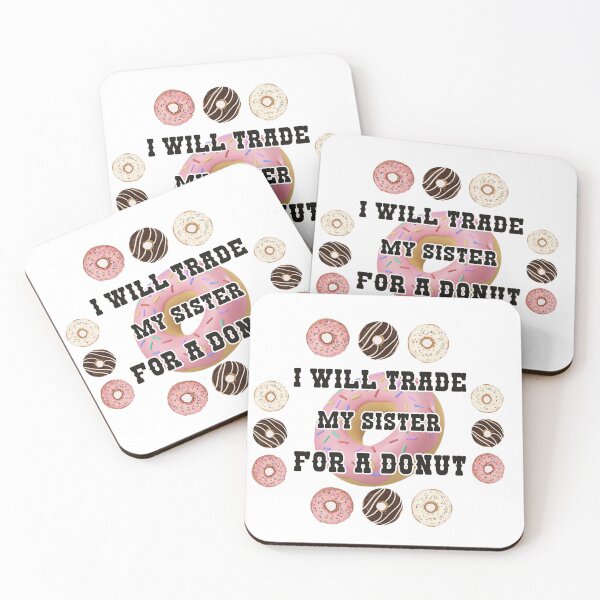 Artikelvorschau, I Will Trade My Sister For A Donut entworfen und verkauft von blackout12.