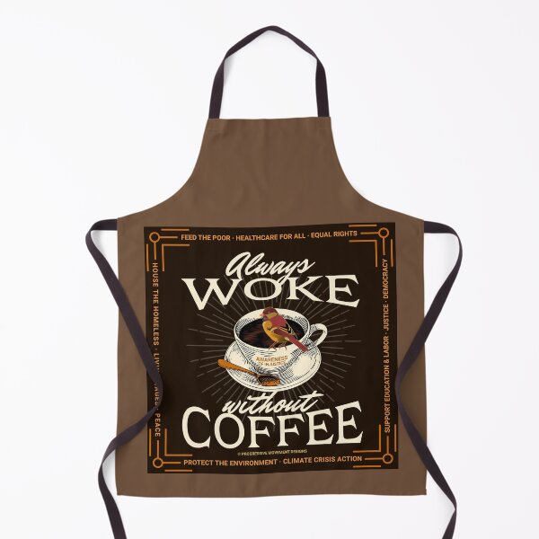 Item preview, PMD00682 Progressive Movement Designs Funny Always Woke Without Coffee you are woke and you support progressive policy goals for progressive Democrats Independents and Bernie Sanders supporters designed and sold by ProgressiveLeft.