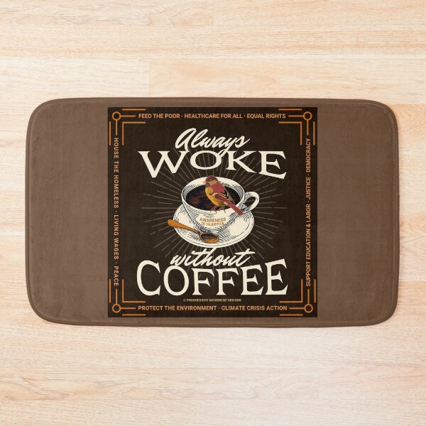 Item preview, PMD00682 Progressive Movement Designs Funny Always Woke Without Coffee you are woke and you support progressive policy goals for progressive Democrats Independents and Bernie Sanders supporters designed and sold by ProgressiveLeft.