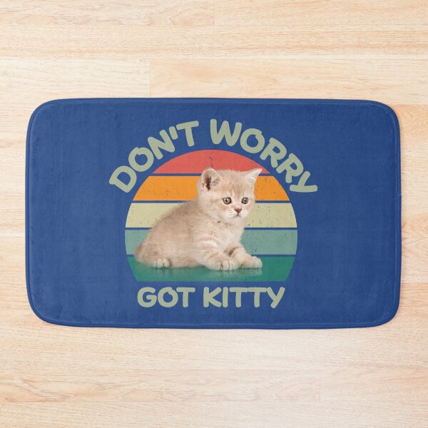 Item preview, Don't Worry Got Kitty Parody (Kitty Photo) designed and sold by douglasnorth321.