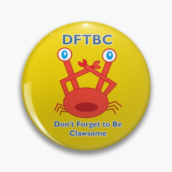 Item preview, Don't Forget to Be Clawsome designed and sold by Crabulo-us.