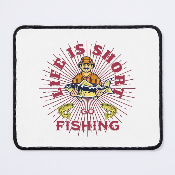 Item preview, Life is Short - Go Fishing designed and sold by ngibson86.