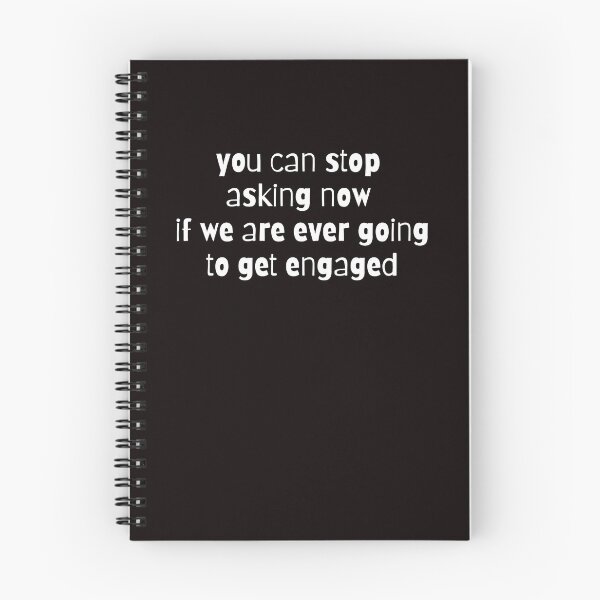 Item preview, You Can Stop Asking Now If We Are Ever Getting Engaged designed and sold by MagicSD Designs.