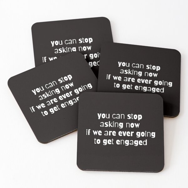 Item preview, You Can Stop Asking Now If We Are Ever Getting Engaged designed and sold by MagicSD Designs.