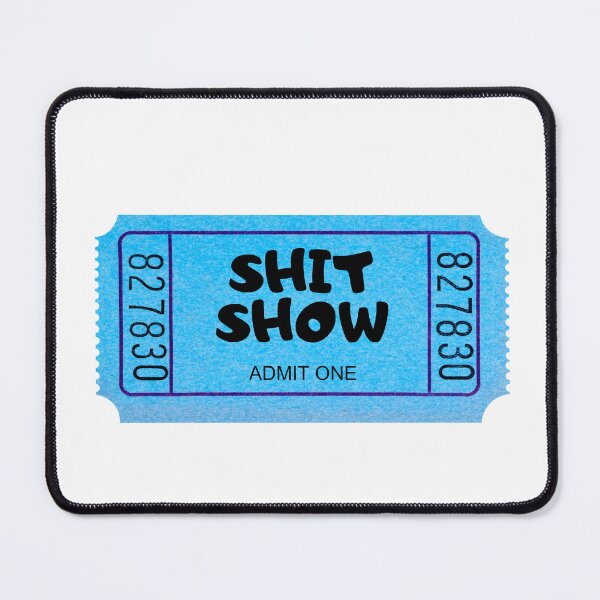 Item preview, Admissions Ticket: Shit Show designed and sold by juliaplusgents.