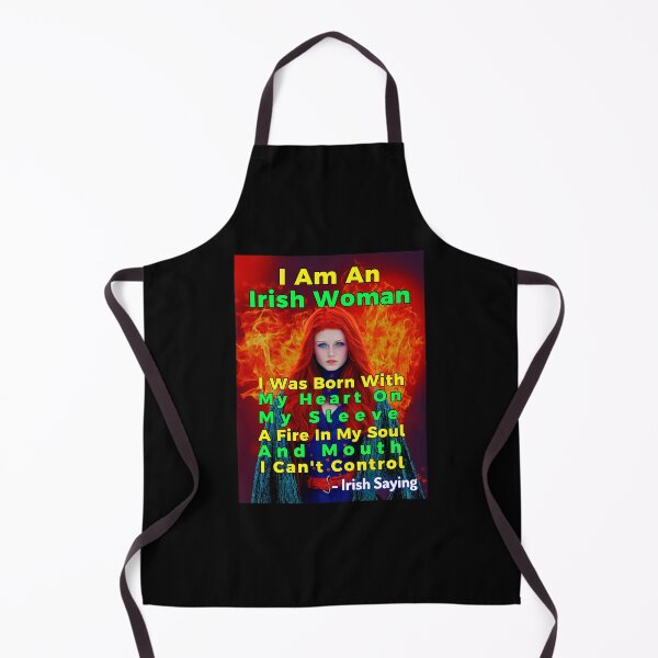 Item preview, Irish Saying - I Am An Irish Woman I Was Born With My Heart On My Sleeve A Fire In My Soul And Mouth I Can't Control designed and sold by IrishProverbs.