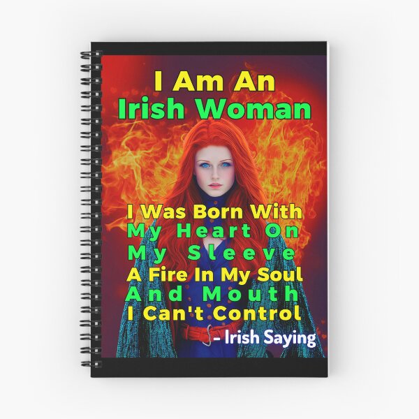 Item preview, Irish Saying - I Am An Irish Woman I Was Born With My Heart On My Sleeve A Fire In My Soul And Mouth I Can't Control designed and sold by IrishProverbs.