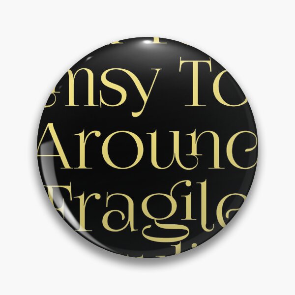 Item preview, I M Too Clumsy To Be Around Fragile Masculinity designed and sold by MR LOVICE.