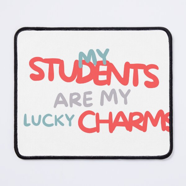 Item preview, My Students Are My Lucky Charms designed and sold by Style PoP.