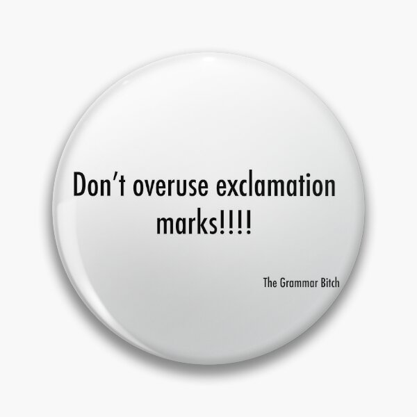 Item preview, Don’t Overuse Exclamation Marks!!! designed and sold by ClaireBillson.