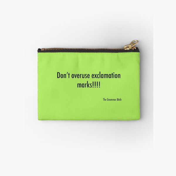 Item preview, Don’t Overuse Exclamation Marks!!! designed and sold by ClaireBillson.