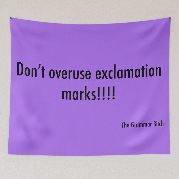 Item preview, Don’t Overuse Exclamation Marks!!! designed and sold by ClaireBillson.