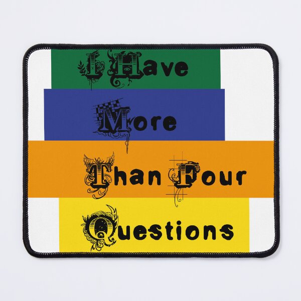 Item preview, I Have More Than Four Questions, designed and sold by BEAUTIFULCHAR.