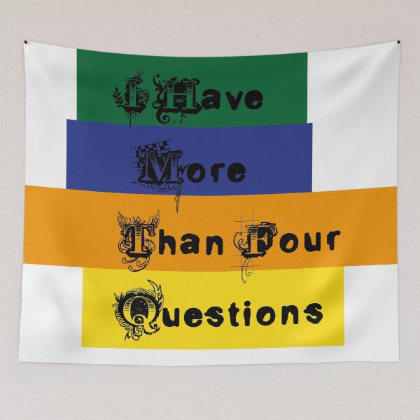 Item preview, I Have More Than Four Questions, designed and sold by BEAUTIFULCHAR.