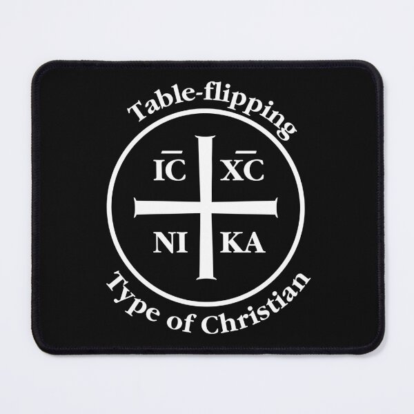 Item preview, Table-flipping Type of Christian, Jesus Christ Conquers (IC XC NIKA) designed and sold by C4--.