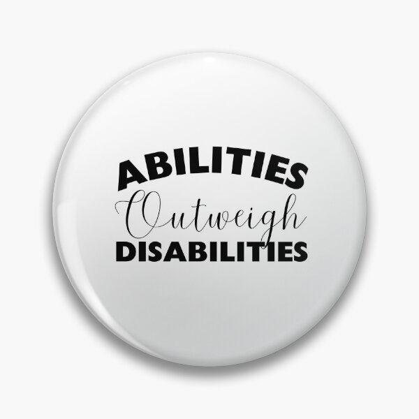 Item preview, Abilities Outweigh Disabilities designed and sold by MouDantArts.