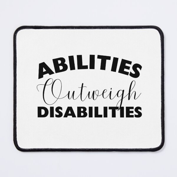 Item preview, Abilities Outweigh Disabilities designed and sold by MouDantArts.