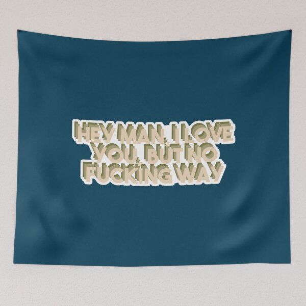 Item preview, tfb hey man i love you Classic   designed and sold by TylaMclaren.
