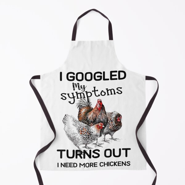 Item preview, I Googled My Symptoms More Chickens designed and sold by Lasicka123.