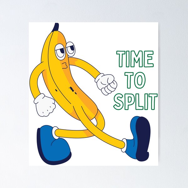 Item preview, Time To Split | Banana designed and sold by InfiniteeShop.