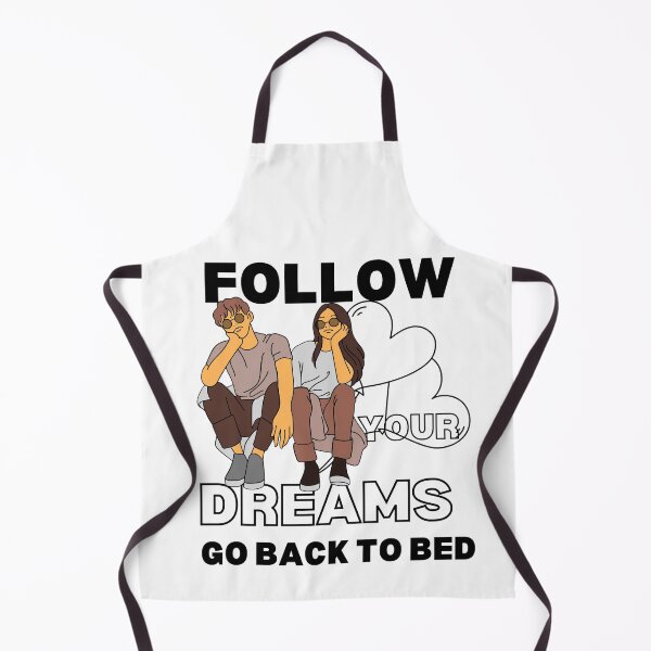 Item preview, Follow your dreams. Go back to bed designed and sold by onecreativity.