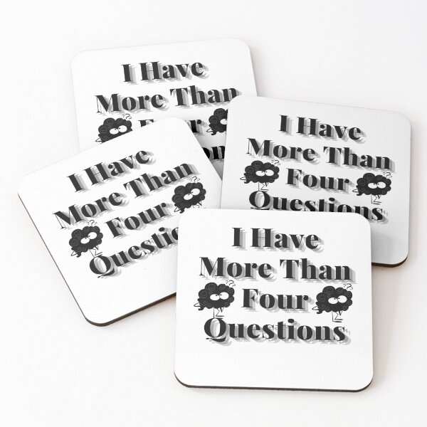 Item preview, I Have More Than Four Questions designed and sold by elatyaouishop.