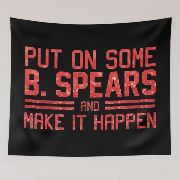 Item preview, Put On Some B. Spears And Make It Happen designed and sold by kjanedesigns.
