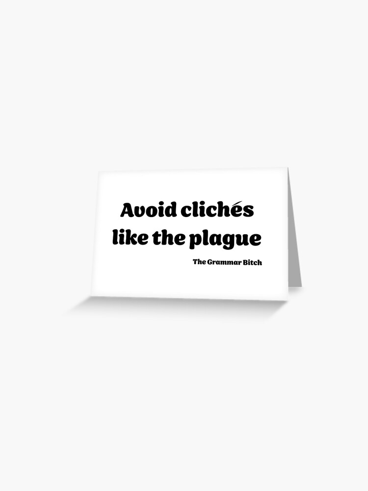 Avoid ClichéS!