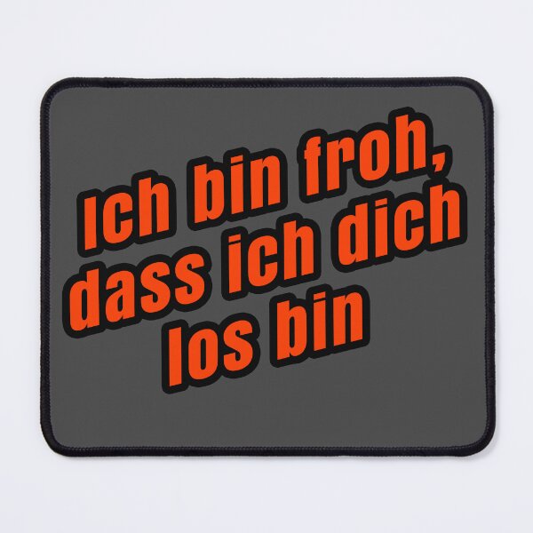 Artikelvorschau, Ich bin froh, dass ich dich los bin entworfen und verkauft von vanyadesign.
