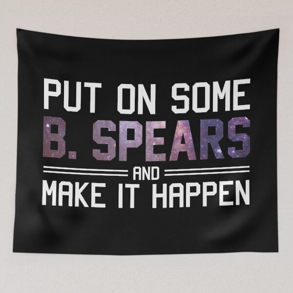 Item preview, Put On Some B. Spears And Make It Happen designed and sold by kjanedesigns.