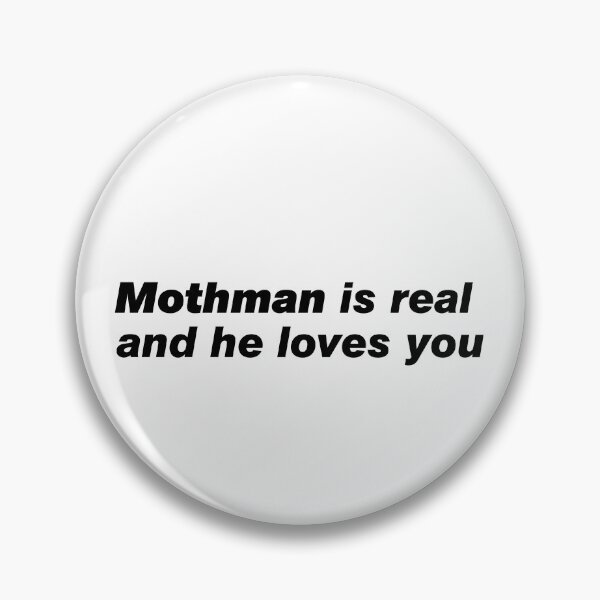Item preview, Mothman is real and he loves you designed and sold by since-here.