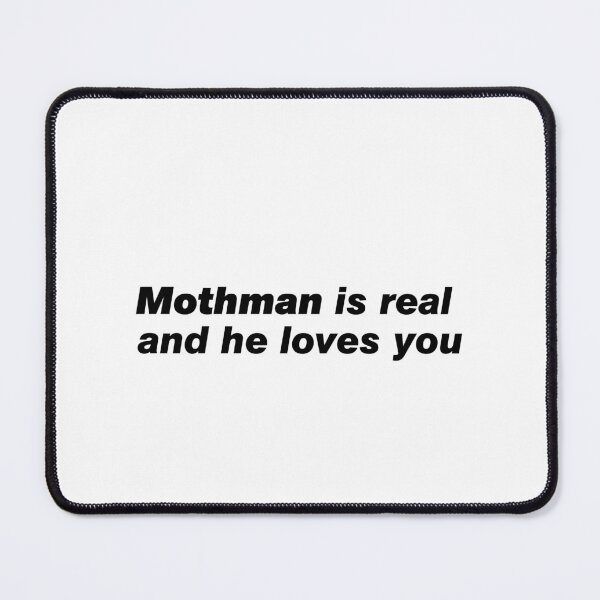 Item preview, Mothman is real and he loves you designed and sold by since-here.