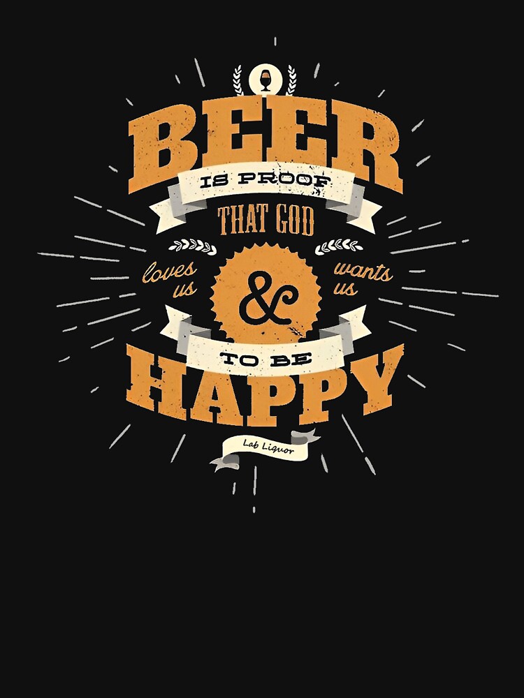 Disover Beer is proof that good & to be Happy | Essential T-Shirt 