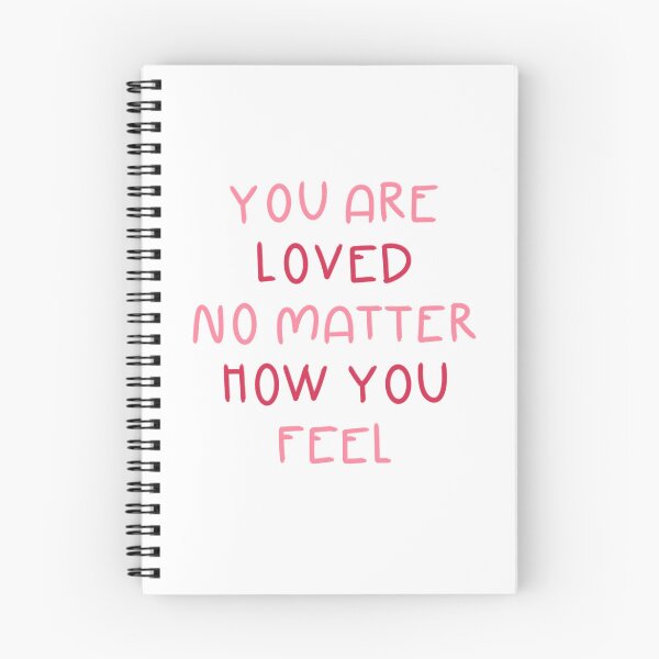 Item preview, You Are Loved No Matter How You Feel designed and sold by Libby :).