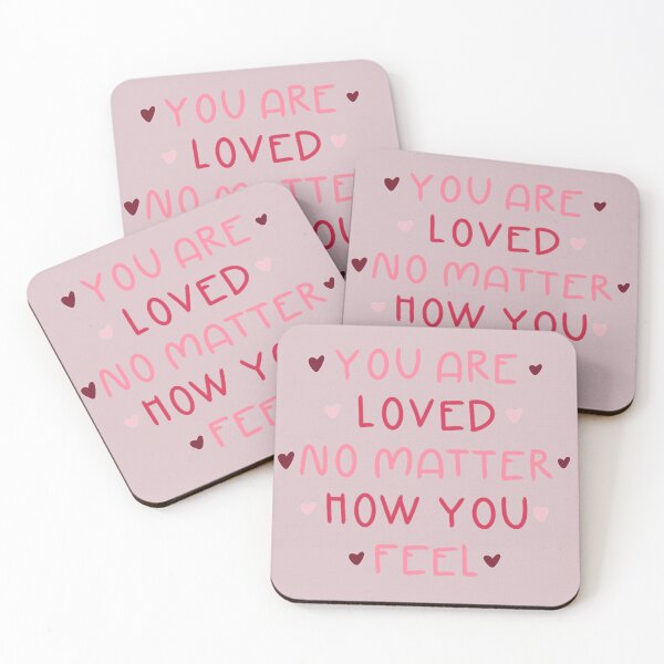 Item preview, You Are Loved No Matter How You Feel designed and sold by Libby :).