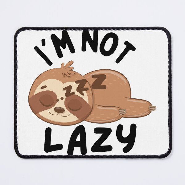 Item preview, I am not Lazy Sloth Funny Saying designed and sold by rafiaarts.