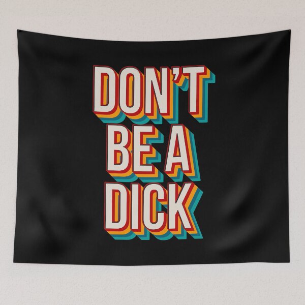 Item preview, Don't Be A Dick designed and sold by Texterns.