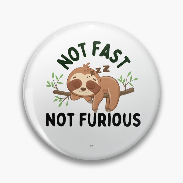 Item preview, Not Fast Not Furious Sloth  designed and sold by rafiaarts.