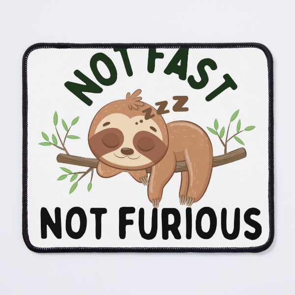 Item preview, Not Fast Not Furious Sloth designed and sold by rafiaarts.