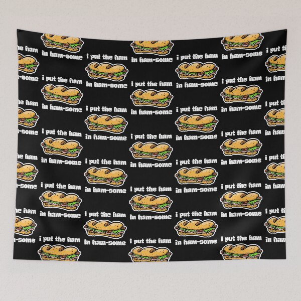 Item preview, I PUT THE HAM IN HAM-SOME crusty sandwich lover designed and sold by w1ckerman.