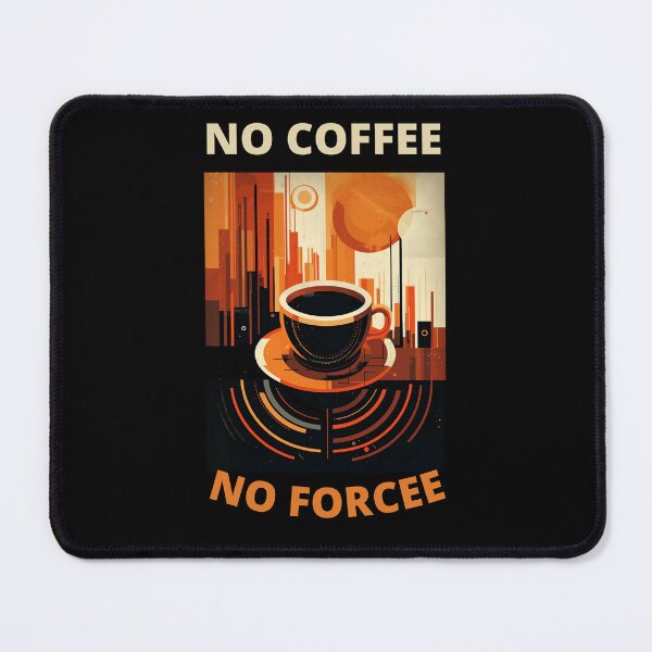 Artikelvorschau, Kaffee ist immer eine gute Idee. Kein Kaffee, kein Forcee entworfen und verkauft von DiamondPixel.