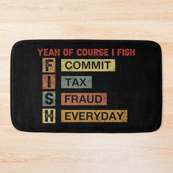 Item preview, Yeah Of Course I Fish Commit Tax Fraud Everyday cool Fishing designed and sold by tranb0644.