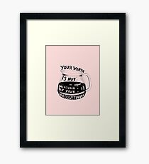 Your worth is not measured by your productivity Framed Print