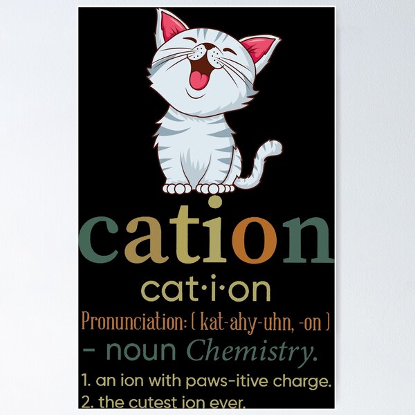 Item preview, Cute Cation Chemistry Pun Cat designed and sold by fredrickmassey.