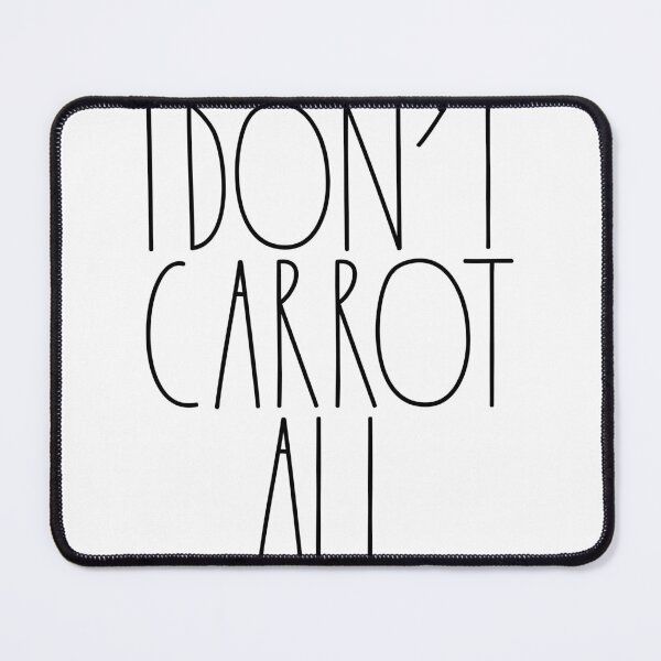 Item preview, I Don't Carrot All Rae Dunn Inspired Farmhouse Decor designed and sold by FineElephant.