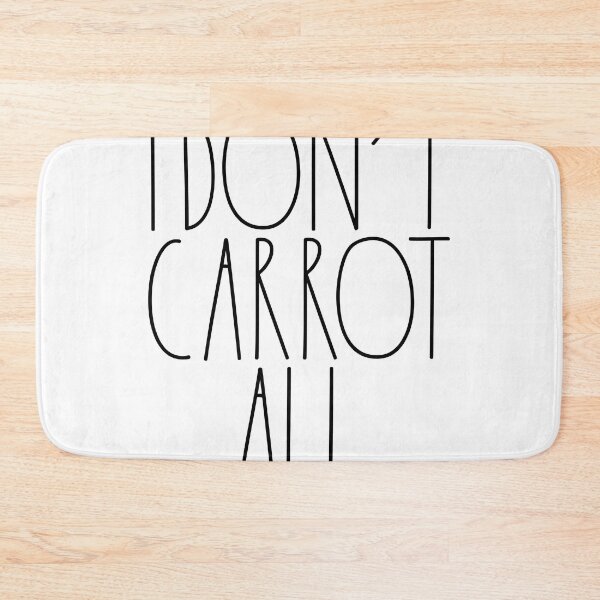 Item preview, I Don't Carrot All Rae Dunn Inspired Farmhouse Decor designed and sold by FineElephant.