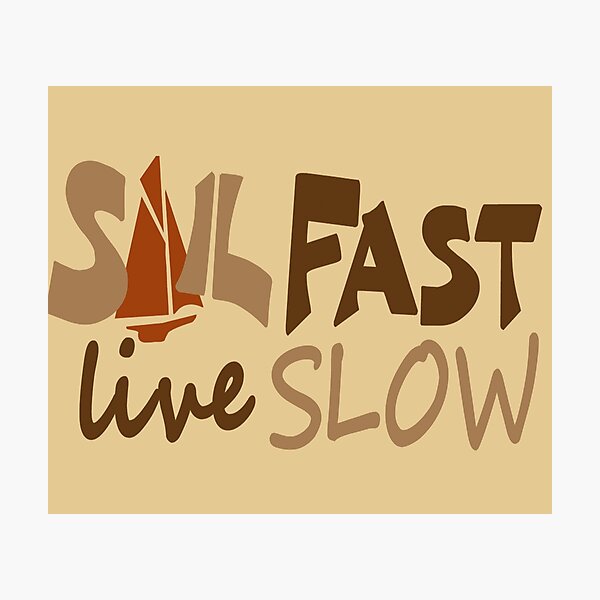 Item preview, Funny Sail Fast Live Slow sailing designed and sold by sailfast.