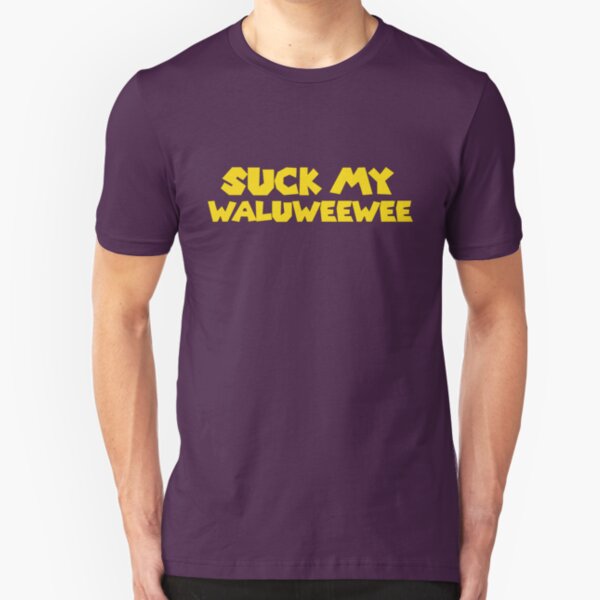 Suck my Waluweewee Slim Fit T-Shirt