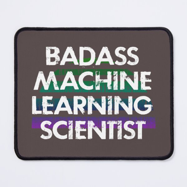 Item preview, Best badass Machine Learning Scientist. Funny quote. Coolest awesome most amazing data scientist eve designed and sold by ChelseyKeranART.
