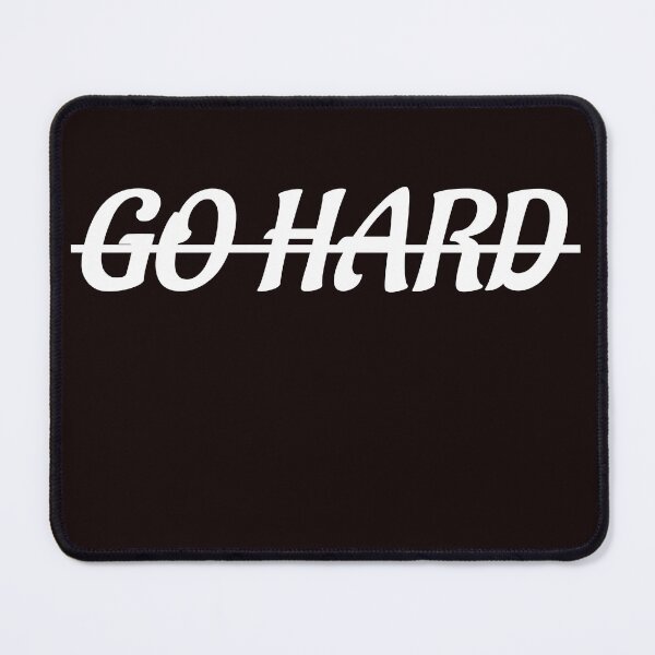 Item preview, "Go hard" designed and sold by TISS4.